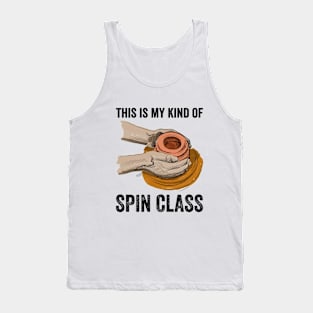 Pottery This Is My Kind Of Spin Class Tank Top